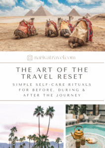 The Art of the Travel Reset Simple Self Care Rituals for Before, During and after the Journey